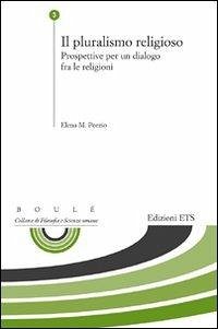 Il pluralismo religioso. Prospettive per un dialogo fra le religioni - Porzio, M. E. Il pluralismo religioso. Prospettive per un dialogo fra le religioni - Porzio, M. E.