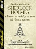 Sherlock Holmes e l&quote;avventura del fantasma del Natale passato (eBook, ePUB)