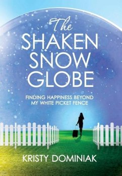 The Shaken Snow Globe - Dominiak, Kristy