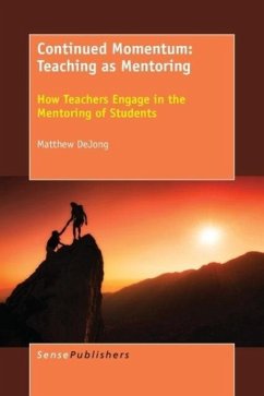 Continued Momentum: Teaching as Mentoring - Dejong, Matthew