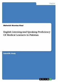 English Listening And Speaking Proficiency Of Medical Learners In Pakistan - Niazi, Mahwish Mumtaz