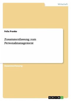 Zusammenfassung zum Personalmanagement - Franke, Felix