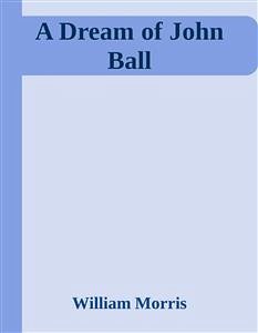 A Dream of John Ball (eBook, ePUB) - Morris, William