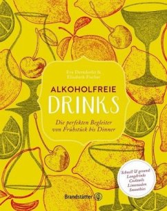 Alkoholfreie Drinks - Fischer, Elisabeth;Derndorfer, Eva