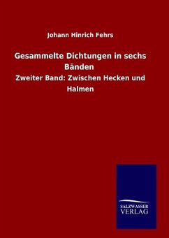 Gesammelte Dichtungen in sechs Bänden - Fehrs, Johann Hinrich
