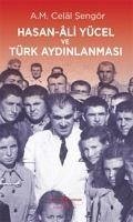 Hasan Ali Yücel ve Türk Aydinlanmasi - Mehmet Celal sengör, Ali