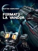 A.R.C.A. vol.4 - Fermate la Vandea (eBook, ePUB)