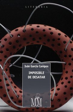 Imposible de desatar - García Campos, Iván