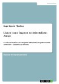 Lógica como órganon no Aristotelismo Antigo