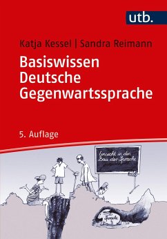 Basiswissen Deutsche Gegenwartssprache - Kessel, Katja;Reimann, Sandra