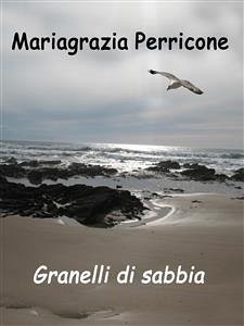 Granelli di sabbia (eBook, ePUB) - perricone, mariagrazia