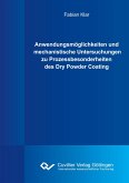 Anwendungsmöglichkeiten und mechanistische Untersuchungen zu Prozessbesonderheiten des Dry Powder Coating