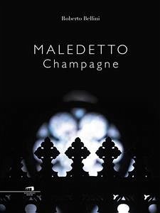 Maledetto Champagne (eBook, ePUB) - Bellini, Roberto