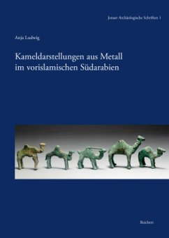 Kameldarstellungen aus Metall im vorislamischen Südarabien - Ludwig, Anja