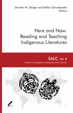 Here and Now: Reading and Teaching Indigenous Literatures - Birk, Hanne;Zehnter, Manuela;Gehrke, Kerstin