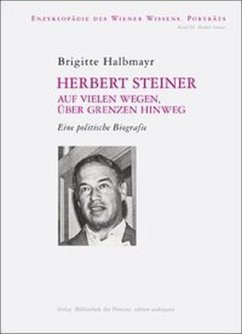 Herbert Steiner auf vielen Wegen, über Grenzen hinweg - Halbmayr, Brigitte