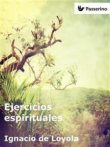 Ejercicios espirituales (eBook, ePUB) - de Loyola, Ignacio
