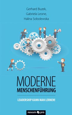 Moderne Menschenführung (eBook, ePUB) - Buzek, Gerhard; Leone, Gabriela; Sobolewska, Halina