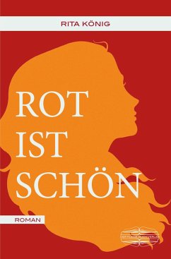 Rot ist schön (eBook, ePUB) - König, Rita