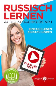 Russisch Lernen Einfach Lesen   Einfach Hören   Paralleltext Audio-Sprachkurs Nr. 1 (Einfach Russisch Lernen   Hören & Lesen, #1) (eBook, ePUB) - Planet, Polyglot