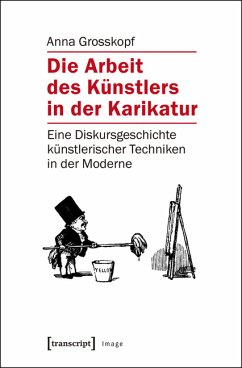 Die Arbeit des Künstlers in der Karikatur (eBook, PDF) - Grosskopf, Anna