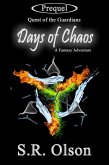 Days of Chaos: A Fantasy Adventure (Prequel: Quest of the Guardians) (eBook, ePUB) Days of Chaos: A Fantasy Adventure (Prequel: Quest of the Guardians) (eBook, ePUB)