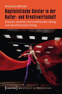 Kapitalistische Geister in der Kultur- und Kreativwirtschaft (eBook, PDF) - Manske, Alexandra