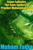 Islam Folktales The Cave Spiders of Prophet Muhammad SAW (eBook, ePUB)