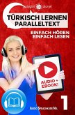 Türkisch Lernen - Einfach Lesen   Einfach Hören   Paralleltext Audio-Sprachkurs Nr. 1 (Einfach Türkisch Lernen   Hören & Lesen, #1) (eBook, ePUB)