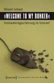 »Welcome to My Bunker« - Vietnamkriegserfahrung im Internet (eBook, PDF)