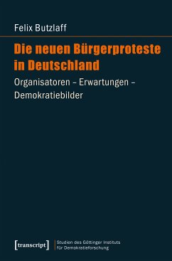 Die neuen Bürgerproteste in Deutschland (eBook, PDF) - Butzlaff, Felix