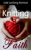 Knitting by Faith (eBook, ePUB)
