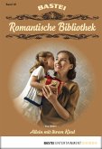 Allein mit ihrem Kind / Romantische Bibliothek Bd.18 (eBook, ePUB)