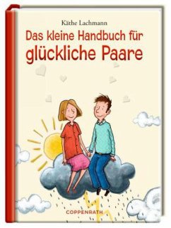 Das kleine Handbuch für glückliche Paare - Lachmann, Käthe
