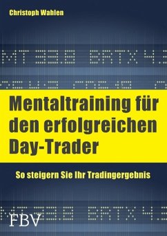 Mentaltraining für den erfolgreichen Day-Trader - Wahlen, Christoph D.