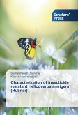 Characterization of insecticide resistant Helicoverpa armigera (Hubner)