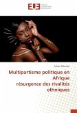 Multipartisme politique en Afrique résurgence des rivalités ethniques