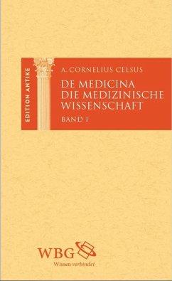 Die medizinische Wissenschaft / De Medicina (eBook, PDF) - Celsus, Aulus Cornelius