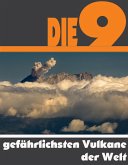 Die Neun gefährlichsten Vulkane der Welt (eBook, ePUB)