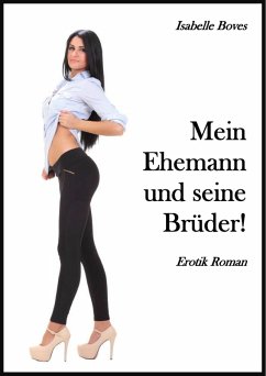 Mein Ehemann und seine Brüder! (eBook, ePUB) - Boves, Isabelle