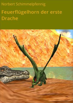 Feuerflügelhorn der erste Drache (eBook, ePUB) - Schimmelpfennig, Norbert