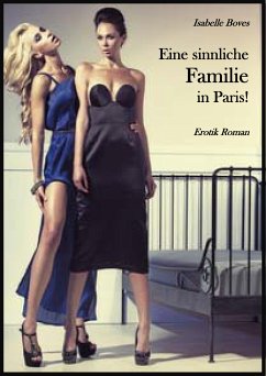 Eine sinnliche Familie in Paris! (eBook, ePUB) - Boves, Isabelle