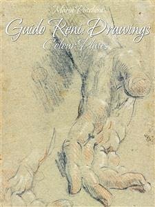 Guido Reni: Drawings Colour Plates (eBook, ePUB) - Peitcheva, Maria