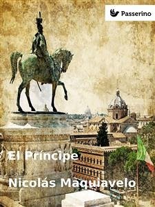 El Príncipe (eBook, ePUB) - Maquiavelo, Nicolás