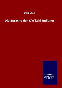 Die Sprache der K´e´kchi-Indianer - Stoll, Otto