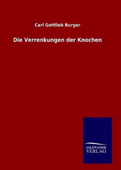 Die Verrenkungen der Knochen - Burger, Carl Gottlieb