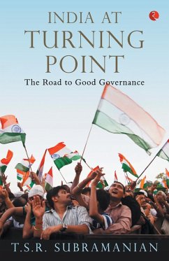 India at Turning Point, the Road to Good Governance - Subramanian, T. S. R.