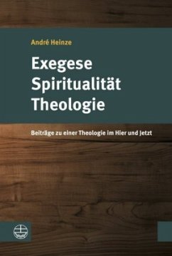 Exegese - Spiritualität - Theologie - Heinze, Andre