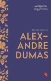 Selected Stories by Alexandre Dumas (Masterpieces of World Fiction)