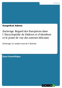 Esclavage. Regard des Européens dans l´Encyclopédie de Diderot et d'Alembert et le point de vue des auteurs Africains - Adama, Kangnikoé